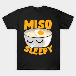 Miso Sleepy Japanese Noodle Soup Food Lover Gift T-Shirt